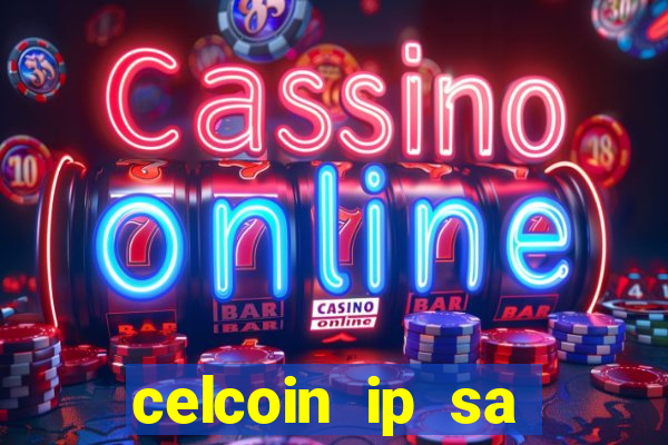 celcoin ip sa plataforma de jogos